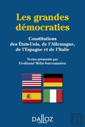 Les Grandes Démocraties ; Constitutions Des Etats-Unis., De L'Allemagne., De L'Espagne Et De L'Italie