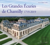 Les Grandes Ecuries De Chantilly, 1719-2019