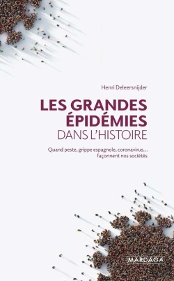 Bertrand.pt - Les Grandes Épidémies Dans L'Histoire ; Quand Peste, Grippe Espagnole, Coronavirus... Façonnent Nos Sociétés