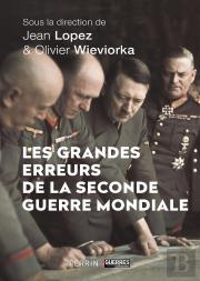 Les Grandes Erreurs De La Seconde Guerre Mondiale