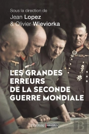 Les Grandes Erreurs De La Seconde Guerre Mondiale