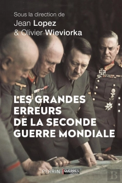 Bertrand.pt - Les Grandes Erreurs De La Seconde Guerre Mondiale