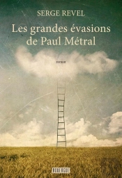Les Grandes Évasions De Paul Métral