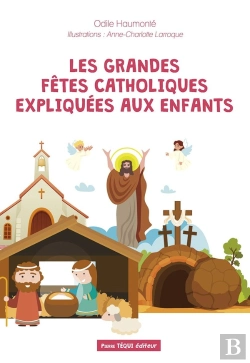 Bertrand.pt - Les Grandes Fêtes Catholiques Expliquées Aux Enfants