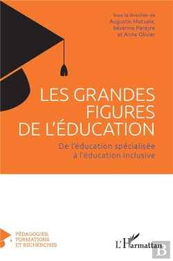 Bertrand.pt - Les Grandes Figures De L'Education - De L'Education Specialisee A L'Education Inclusive