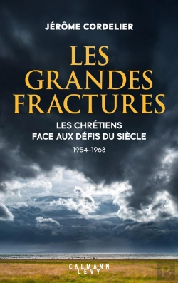 Bertrand.pt - Les Grandes Fractures : Les Chrétiens Face Aux Défis Du Siècle (1954-1968)