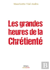 Les Grandes Heures De La Chrétienté