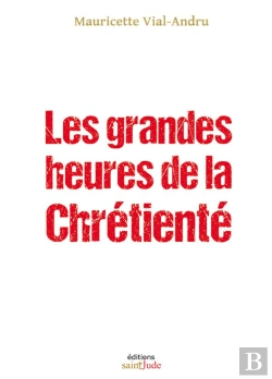 Bertrand.pt - Les Grandes Heures De La Chrétienté