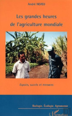 Bertrand.pt - Les Grandes Heures De L'Agriculture Mondiale ; Espoirs, Succes Et Menaces