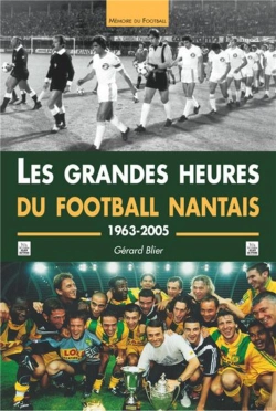 Bertrand.pt - Les Grandes Heures Du Football Nantais - 1963-2005