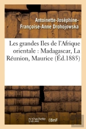 Les Grandes Iles Afrique Orientale Edition 1885