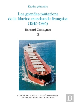 Bertrand.pt - Les Grandes Mutations De La Marine Marchande Francaise (1945-1995) - Vol02