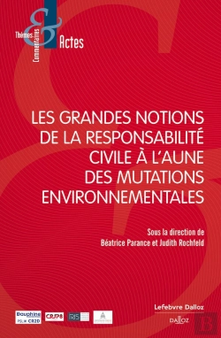 Bertrand.pt - Les Grandes Notions De La Responsabilité Civile À L'Aune Des Mutations Environnementales