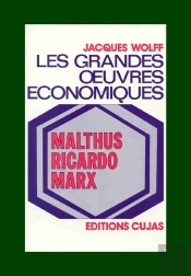 Les Grandes Oeuvres Économiques T.2 ; Malthus, Ricardo, Marx