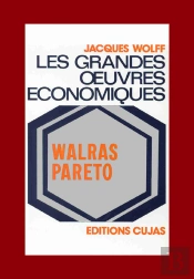 Les Grandes Oeuvres Économiques T.3 ; Walras Et Pareto