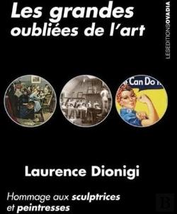 Bertrand.pt - Les Grandes Oubliees De L'Art: Hommage Aux Sculptrices Et Peintresses