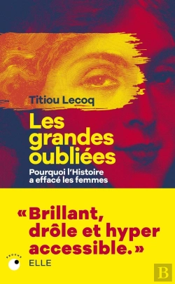 Bertrand.pt - Les Grandes Oubliées : Pourquoi L'Histoire A Effacé Les Femmes