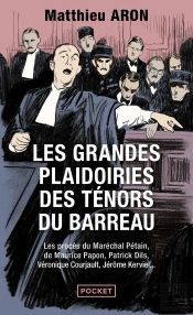 Les Grandes Plaidoiries Des Ténors Du Barreau