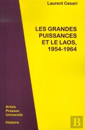 Les Grandes Puissances Et Le Laos,1954-1964