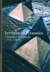 Les Grandes Pyramides : Chronique D'Un Mythe