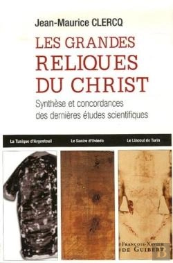 Bertrand.pt - Les Grandes Reliques Du Christ : Synthèse Et Concordances Des Dernières Études Scientifiques