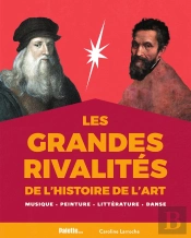 Les Grandes Rivalites De L'Histoire De L'Art