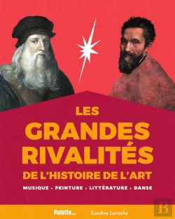 Bertrand.pt - Les Grandes Rivalites De L'Histoire De L'Art