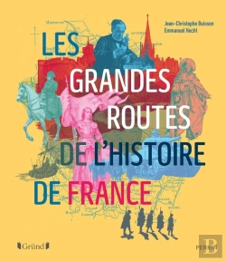 Bertrand.pt - Les Grandes Routes De L'Histoire De France