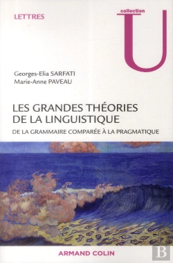 Bertrand.pt - Les Grandes Théories De La Linguistique ; De La Grammaire Comparée À La Pragmatique