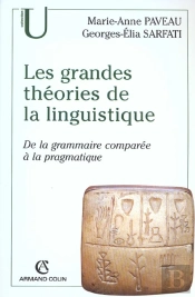 Les Grandes Theories De La Linguistique ; De La Grammaire Comparee Ala Pragmatique