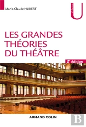 Les Grandes Théories Du Théâtre (3e Édition)