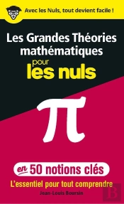 Les Grandes Théories Mathématiques En 50 Notions-Clés Pour Les Nuls : L'Essentiel Pour Tout Comprend