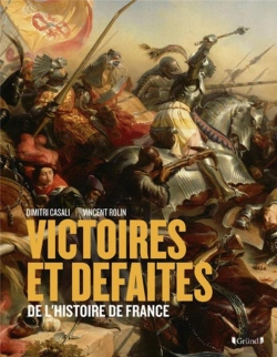 Bertrand.pt - Les Grandes Victoires Et Defaites De L'Histoire De France