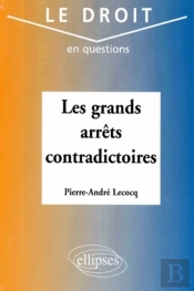 Les Grands Arrêts Contradictoires