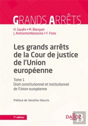 Les Grands Arrêts De La Cour De Justice De L'Union Européenne T.1 ; Droit Général De L'Union Européenne (7e Édition)