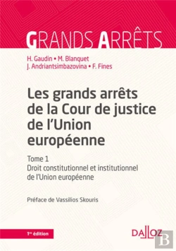 Bertrand.pt - Les Grands Arrêts De La Cour De Justice De L'Union Européenne T.1 ; Droit Général De L'Union Européenne (7e Édition)