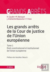 Les Grands Arrêts De La Cour De Justice De L'Union Européenne Tome 1 : Droit Constitutionnel (2e Édition)