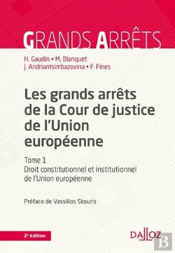 Bertrand.pt - Les Grands Arrêts De La Cour De Justice De L'Union Européenne Tome 1 : Droit Constitutionnel (2e Édition)