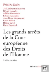 Les Grands Arrêts De La Cour Européenne Des Droits De L'Homme (8e Édition)