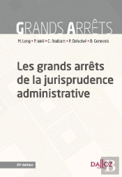 Les Grands Arrêts De La Jurisprudence Administrative (21e Édition)