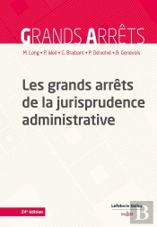 Les Grands Arrets De La Jurisprudence Administrative. 24e Ed.