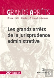 Les Grands Arrêts De La Jurisprudence Administrative (25e Édition)