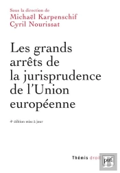 Les Grands Arrêts De La Jurisprudence De L'Union Européenne (4e Édition)