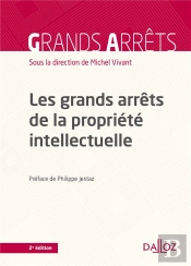 Les Grands Arrêts De La Propriété Intellectuelle (2e Édition)