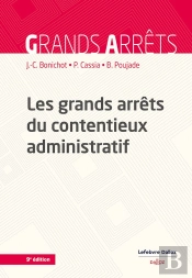 Les Grands Arrêts Du Contentieux Administratif (9e Édition)