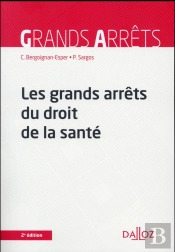 Les Grands Arrets Du Droit De La Sante - 2e Ed.