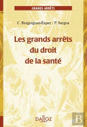 Les Grands Arrêts Du Droit De La Santé