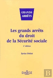 Les Grands Arrêts Du Droit De La Sécurité Sociale (2e Édition)