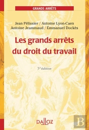Les Grands Arrêts Du Droit Du Travail. 4e Éd.