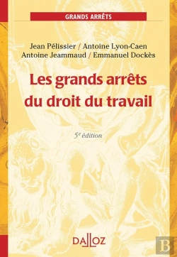 Bertrand.pt - Les Grands Arrêts Du Droit Du Travail. 4e Éd.